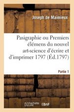 Pasigraphie Ou Premiers Elemens Du Nouvel Art-Science d'Ecrire Et d'Imprimer 1797 Partie 1