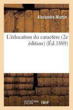 L'Education Du Caractere 2e Edition