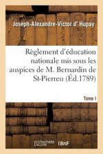 Reglement d'Education Nationale MIS Sous Les Auspices de M. Bernardin de St-Pierreu