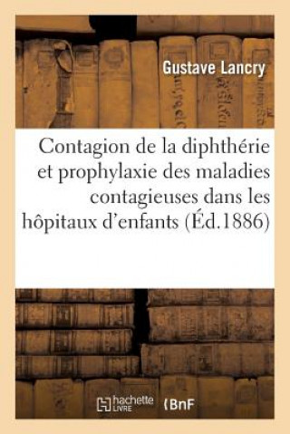 Contagion de la Diphtherie Et Prophylaxie Des Maladies Contagieuses