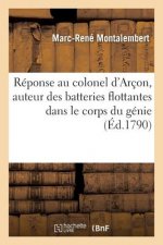 Reponse Au Colonel d'Arcon, Auteur Des Batteries Flottantes
