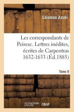 Les Correspondants de Peiresc. Lettres Inedites, Ecrites de Carpentras 1632-1633 Tome 9