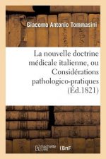 Exposition Precise de la Nouvelle Doctrine Medicale Italienne, l'Inflammation Et La Fievre Continue
