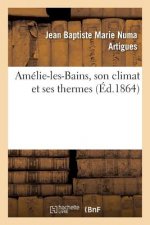 Amelie-Les-Bains, Son Climat Et Ses Thermes