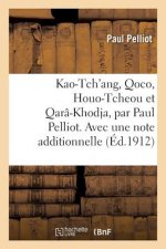 Kao-Tch'ang, Qoco, Houo-Tcheou Et Qara-Khodja