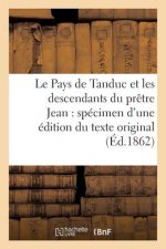 Pays de Tanduc Et Les Descendants Du Pretre Jean: Specimen d'Une Edition Du Texte Original