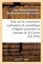 Note Sur La Commission Exploratrice Et Scientifique d'Algerie Au Ministre de la Guerre