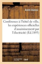 Conference Faite A l'Hotel de Ville, Les Experiences Officielles d'Assainissement Par l'Electricite