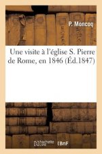 Une Visite A l'Eglise S. Pierre de Rome, En 1846