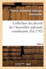 Collection Des Decrets de l'Assemblee Nationale Constituante. Tome 3