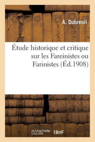 Etude Historique Et Critique Sur Les Fareinistes Ou Farinistes