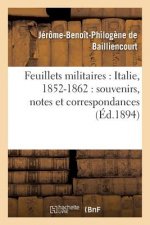 Feuillets Militaires: Italie, 1852-1862: Souvenirs, Notes Et Correspondances
