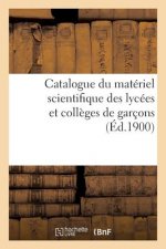 Catalogue Du Materiel Scientifique Des Lycees Et Colleges de Garcons 1900