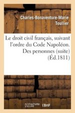 Droit Civil Francais, Suivant l'Ordre Du Code Napoleon. Des Personnes Suite
