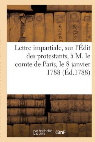 Lettre Impartiale, Sur l'Edit Des Protestants Paris, Le 8 Janvier 1788