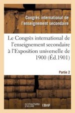 Le Congres International de l'Enseignement Secondaire A l'Exposition Universelle de 1901