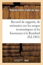Rapports, de Memoires Et d'Experiences Sur Les Soupes Economiques Et Les Fourneaux A La Rumford