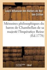 Memoires Philosophiques Du Baron de Chambellan de Sa Majeste l'Imperatice Reine T01