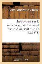 Recrutement de l'Armee Et Sur Le Volontariat d'Un An. Loi Sur Le Recrutement de l'Armee 1872