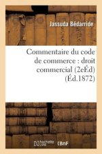 Commentaire Du Code de Commerce: Droit Commercial 2e Edition