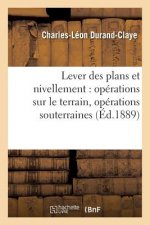 Lever Des Plans Et Nivellement: Operations Sur Le Terrain, Operations Souterraines