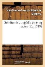 Semiramis, Tragedie En Cinq Actes