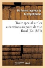 Traite Special Sur Les Successions Au Point de Vue Fiscal