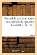 Recueil de Questions Posees Aux Examens de Medecine Doctorat 3 Serie 3