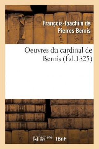 Oeuvres Du Cardinal de Bernis
