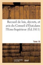 Recueil de Lois, Decrets, Et Avis Du Conseil d'Etat, Dans l'Ems-Superieur Tome 16