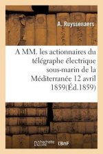MM. Les Actionnaires Du Telegraphe Electrique Sous-Marin de la Mediterranee 12 Avril 1859