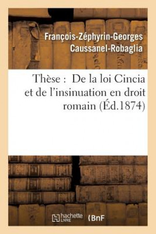 These: de la Loi Cincia Et de l'Insinuation En Droit Romain