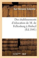 Des Etablissements d'Education de M. de Fellenberg A Hofwyl