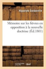 Memoire Sur Les Fievres En Opposition A La Nouvelle Doctrine