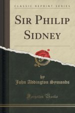 Sir Philip Sidney (Classic Reprint)
