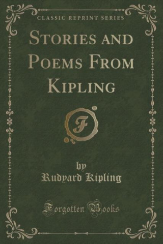 Stories and Poems From Kipling (Classic Reprint)