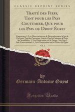 Traité des Fiefs, Tant pour les Pays Coutumier, Que pour les Pays de Droit Écrit, Vol. 3