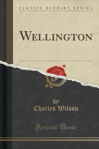 Wellington (Classic Reprint)