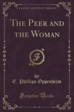 The Peer and the Woman (Classic Reprint)