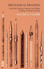 Mechanical Drawing - Projection Drawing, Isometric and Oblique Drawing, Working Drawings