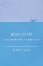 Mopping Up - Through the Eyes of Bobbie Burns