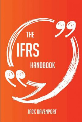 The Ifrs Handbook - Everything You Need to Know about Ifrs
