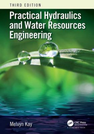 Practical Hydraulics and Water Resources Engineering