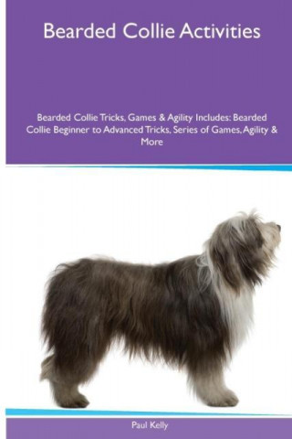 Bearded Collie Activities Bearded Collie Tricks, Games & Agility. Includes