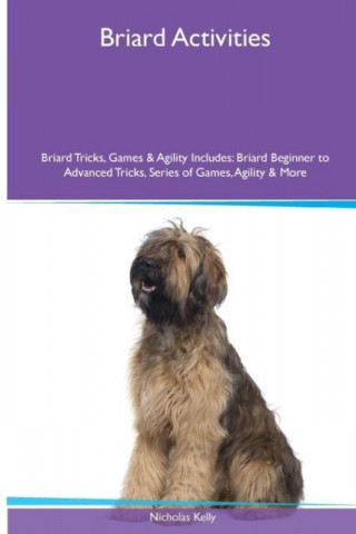 Briard Activities Briard Tricks, Games & Agility. Includes