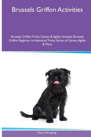 Brussels Griffon Activities Brussels Griffon Tricks, Games & Agility. Includes
