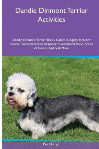 Dandie Dinmont Terrier Activities Dandie Dinmont Terrier Tricks, Games & Agility. Includes