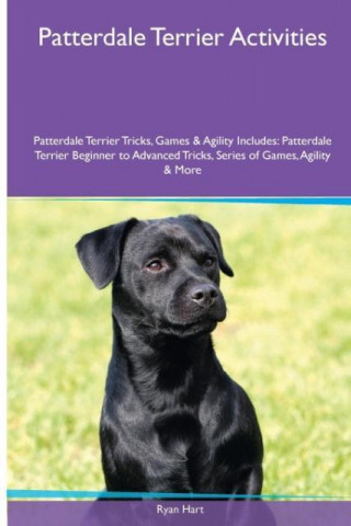 Patterdale Terrier Activities Patterdale Terrier Tricks, Games & Agility. Includes
