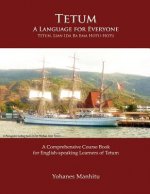 Tetum, A Language For Everyone (Tetun, Lian Ida Ba Ema Hotu-Hotu)
