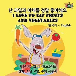 I Love to Eat Fruits and Vegetables